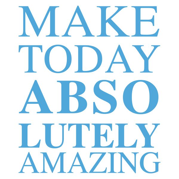 Quotestickers | Make Today Amazing Serif | Licht Blauw